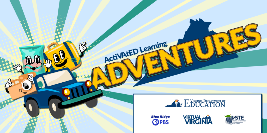 Cartoon characters in a vehicle with the text ActiVAtED Learning Adventures and the logos for the VDOE, VVA, Blue Ridge PBS, and VSTE