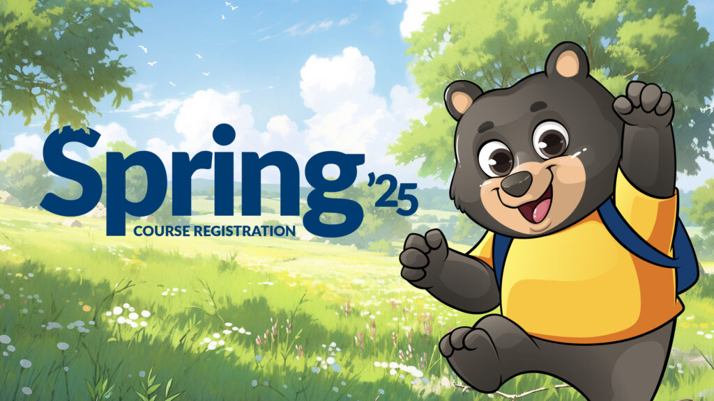 A cartoon bear cub in a spring landscape, accompanied by the text Spring '25 Course Registration