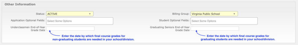Enter the final course grade deadline for non-graduating students in the Underclassmen End-of-Year Grade Date field and the final course grade deadline for graduating students in the Graduating Seniors End-of-Year Grade Date field.