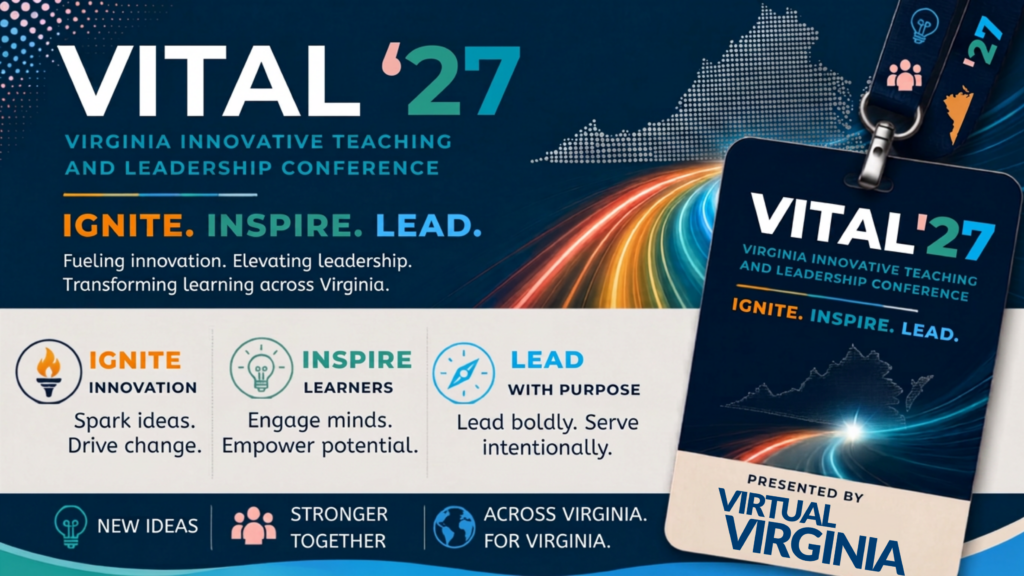VITAL 27: Virginia Innovative Teaching and Leadership Conference. Ignite. Inspire. Lead.